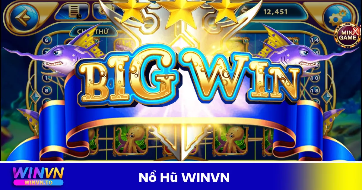 Nổ Hũ WinVN – Game Slot Đổi Thưởng Cực Đỉnh, Nổ Hũ Cực To 3 Bí Kíp Chơi Nổ Hũ WINVN Để Trúng Jackpot Dễ Dàng