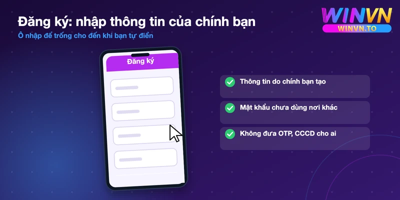 Biểu mẫu đăng ký Winvn: nhập thông tin của chính bạn, không đưa OTP hay CCCD cho ai
