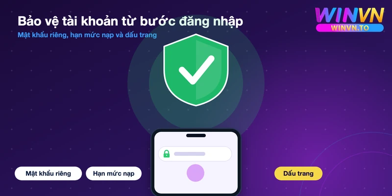 Khiên bảo vệ tài khoản Winvn với mật khẩu riêng, hạn mức nạp và dấu trang